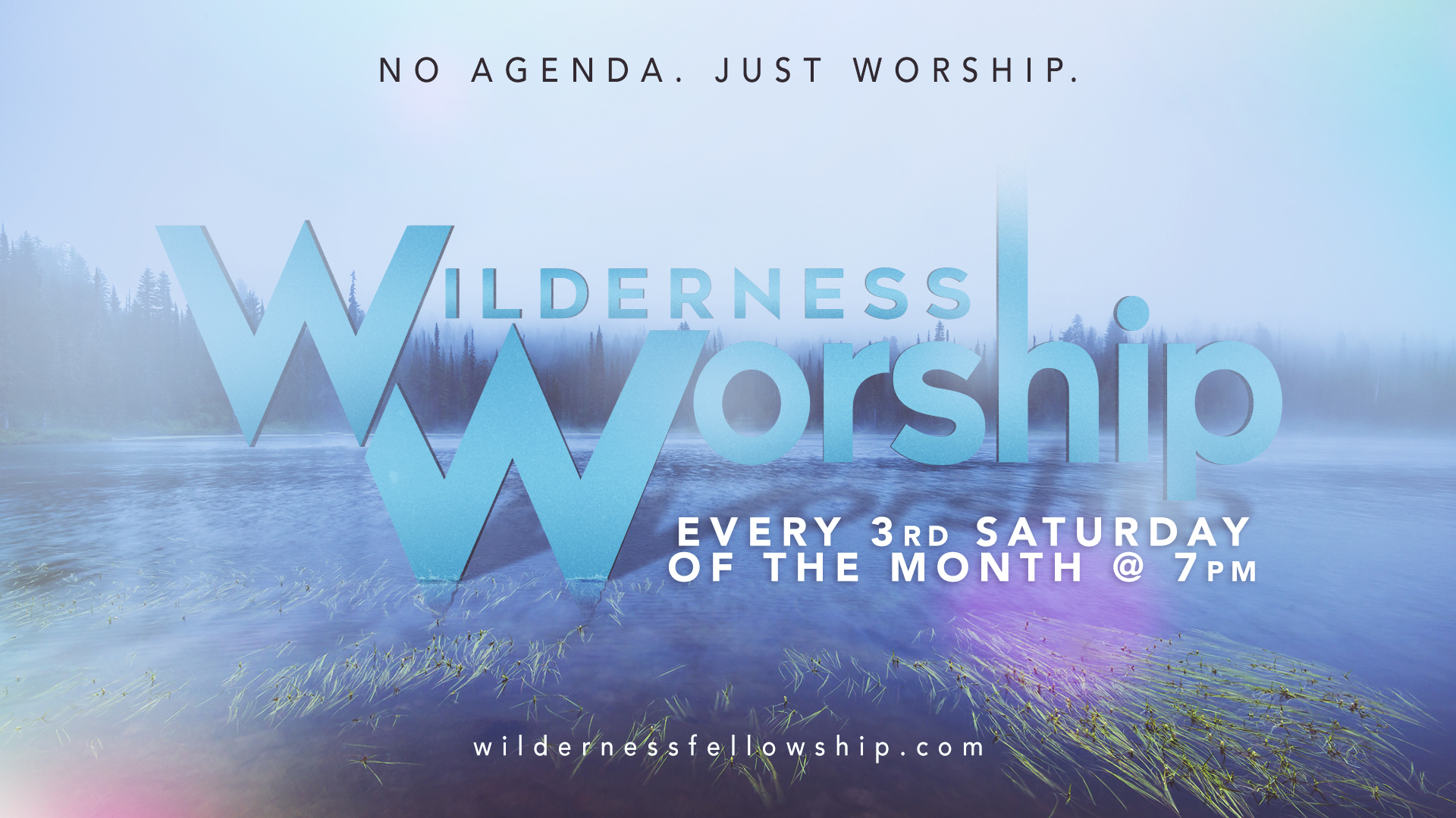 wilderness worship every 3rd saturday of the month at 7 pm. No agenda. Just worship.